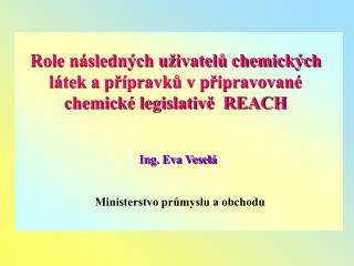 Role následných uživatelů chemických látek a přípravků v připravované chemické legislativě REACH