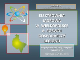 ELEKTROWNIA JĄDROWA W WIELKOPOLSCE A ROZWÓJ GOSPODARCZY REGIONU