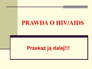 PRAWDA O HIV/AIDS