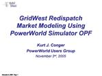 GridWest Redispatch Market Modeling Using PowerWorld Simulator OPF