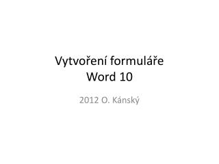 Vytvoření formuláře Word 10