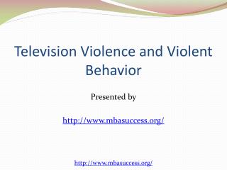Television Violence and Violent Behavior
