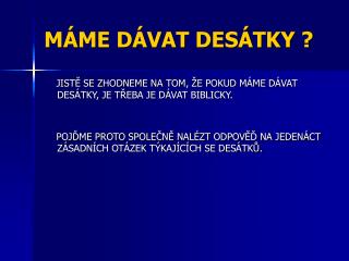 MÁME DÁVAT DESÁTKY ?