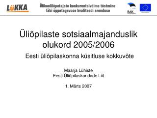 Üliõpilaste sotsiaalmajanduslik olukord 2005/2006 Eesti üliõpilaskonna küsitluse kokkuvõte