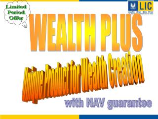 Unique Product for Wealth Creation