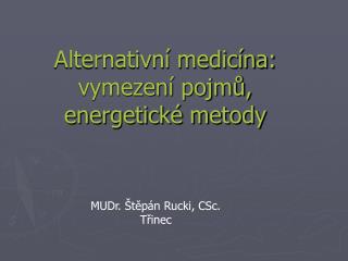 Alternativní medicína: vymezení pojmů, energetické metody