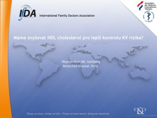 Máme zvyšovat HDL cholesterol pro lepší kontrolu KV rizika ?