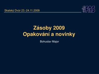 Zásoby 2009 Opakování a novinky