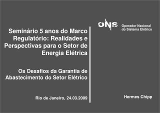 Seminário 5 anos do Marco Regulatório: Realidades e Perspectivas para o Setor de Energia Elétrica