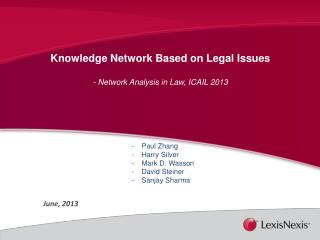 Knowledge Network Based on Legal Issues - Network Analysis in Law, ICAIL 2013 Paul Zhang