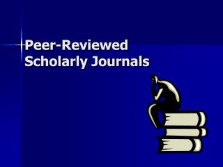 Peer-Reviewed Scholarly Journals
