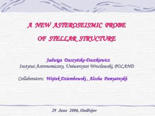 A NEW ASTEROSEISMIC PROBE OF STELLAR STRUCTUR E