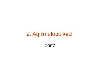 2. Agiilmetoodikad