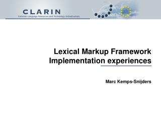 Lexical Markup Framework Implementation experiences