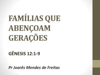 FAMÍLIAS QUE ABENÇOAM GERAÇÕES