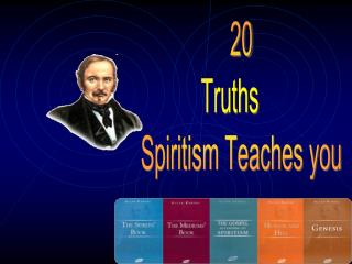 20 Truths Spiritism Teaches you