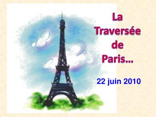 La Traversée de Paris…