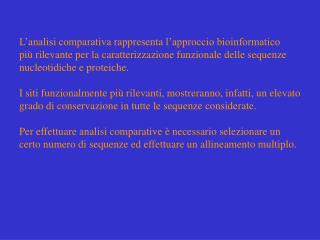 L’analisi comparativa rappresenta l’approccio bioinformatico