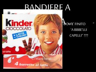 BANDIERE A MEZZ’ASTA …