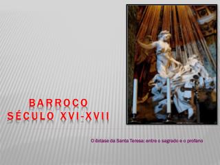 Barroco Século XVI- Xvii