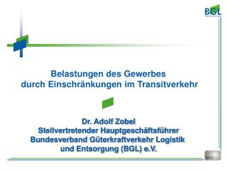 Belastungen des Gewerbes durch Einschränkungen im Transitverkehr