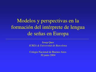 Modelos y perspectivas en la formación del intérprete de lengua de señas en Europa