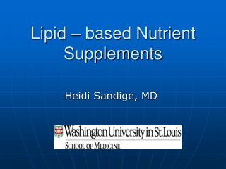 Lipid – based Nutrient Supplements