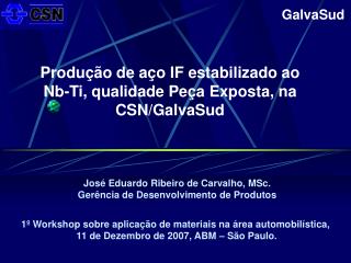 Produção de aço IF estabilizado ao Nb-Ti, qualidade Peça Exposta, na CSN/GalvaSud