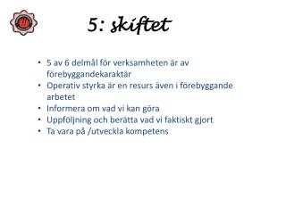 5: skiftet