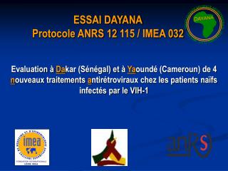 ESSAI DAYANA Protocole ANRS 12 115 / IMEA 032