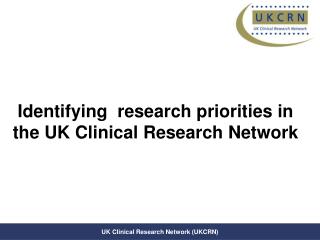Identifying research priorities in the UK Clinical Research Network