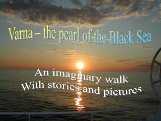 Varna – the pearl of the Black Sea