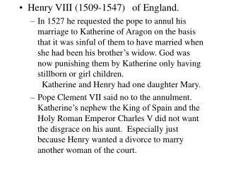 Henry VIII (1509-1547)	of England.