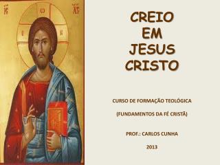 CREIO EM JESUS CRISTO