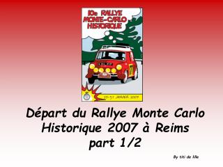 Départ du Rallye Monte Carlo Historique 2007 à Reims part 1/2