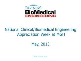 National Clinical/Biomedical Engineering Appreciation Week at MGH May, 2013