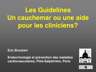 Les Guidelines Un cauchemar ou une aide pour les cliniciens?