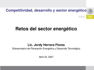 Competitividad, desarrollo y sector energético Retos del sector energético