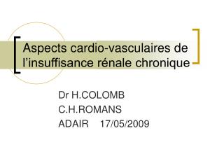 Aspects cardio-vasculaires de l’insuffisance rénale chronique