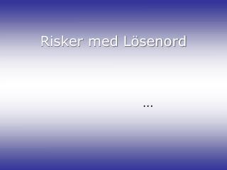 Risker med Lösenord