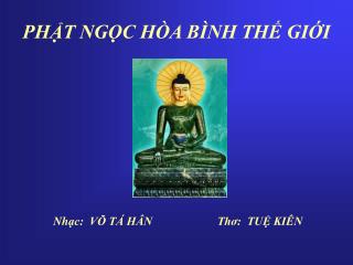 PHẬT NGỌC HÒA BÌNH THẾ GIỚI