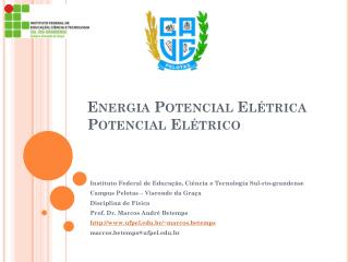 Energia Potencial Elétrica Potencial Elétrico