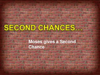 Second Chances…