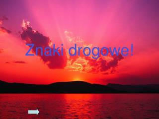 Znaki drogowe!