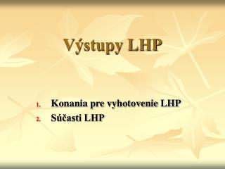 Výstupy LHP
