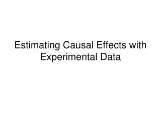 Estimating Causal Effects with Experimental Data