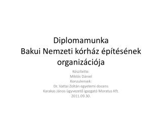 Diplomamunka Bakui Nemzeti kórház építésének organizációja