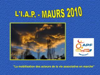 L'I.A.P. - MAURS 2010