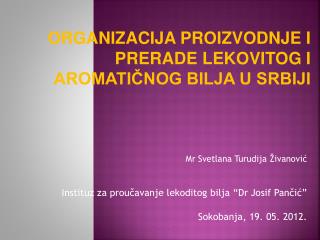 Mr Svetlana Turudija Živanović Instituz za proučavanje lekoditog bilja “Dr Josif Pančić”