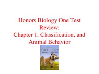 Honors Biology One Test Review: Chapter 1, Classification, and Animal Behavior
